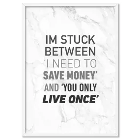 I'm Stuck Between - Art Print