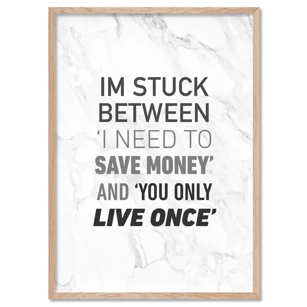 I'm Stuck Between - Art Print