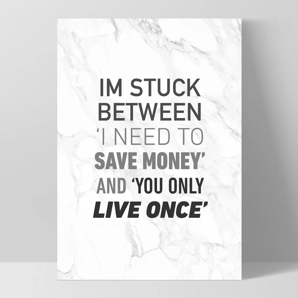 I'm Stuck Between - Art Print