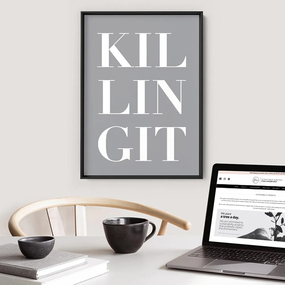 KILLING IT - Art Print