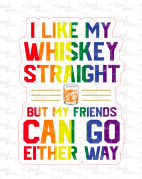 Sticker | 1K | I like my Whiskey Straight | Waterproof Vinyl Sticker | White | Clear | Permanent | Removable | Window Cling | Glitter | Holographic