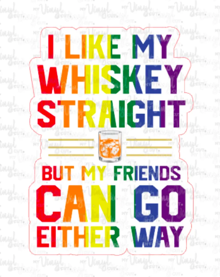 Sticker | 1K | I like my Whiskey Straight | Waterproof Vinyl Sticker | White | Clear | Permanent | Removable | Window Cling | Glitter | Holographic